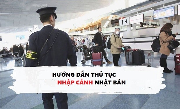Thông tin chi tiết về thủ tục nhập cảnh vào Nhật Bản mới nhất